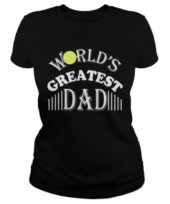 Tennis ball worlds greatest dad  Classic Ladies