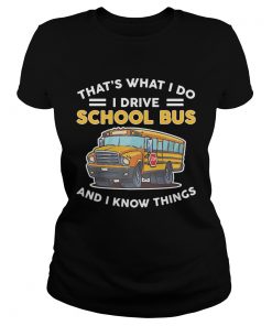 Thats what I do I drive school bus and I know things  Classic Ladies