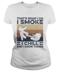 Thats what I do I smoke I chill and I know things vintage  Classic Ladies