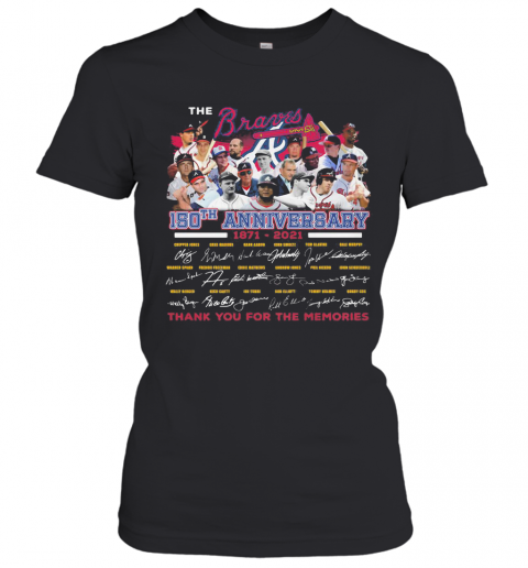 The Atlanta Braves 150Th Anniversary 1871 2021 Thank You For The Memories Signatures T-Shirt Classic Women's T-shirt