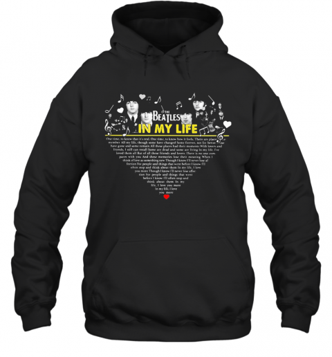 The Beatles In My Life Heart T-Shirt Unisex Hoodie