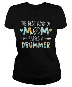 The Best Kind Of Mom Raises A Drummer  Classic Ladies