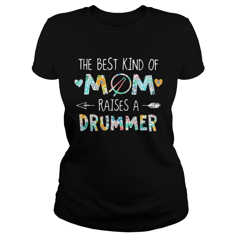 The Best Kind Of Mom Raises A Drummer Classic Ladies