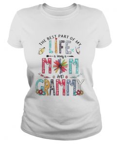 The Best Part Of My Life Is Being A Mom And Grammy  Classic Ladies