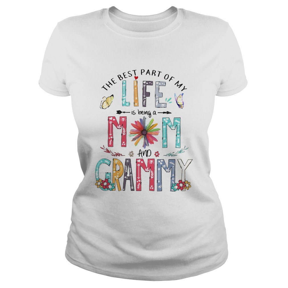 The Best Part Of My Life Is Being A Mom And Grammy Classic Ladies