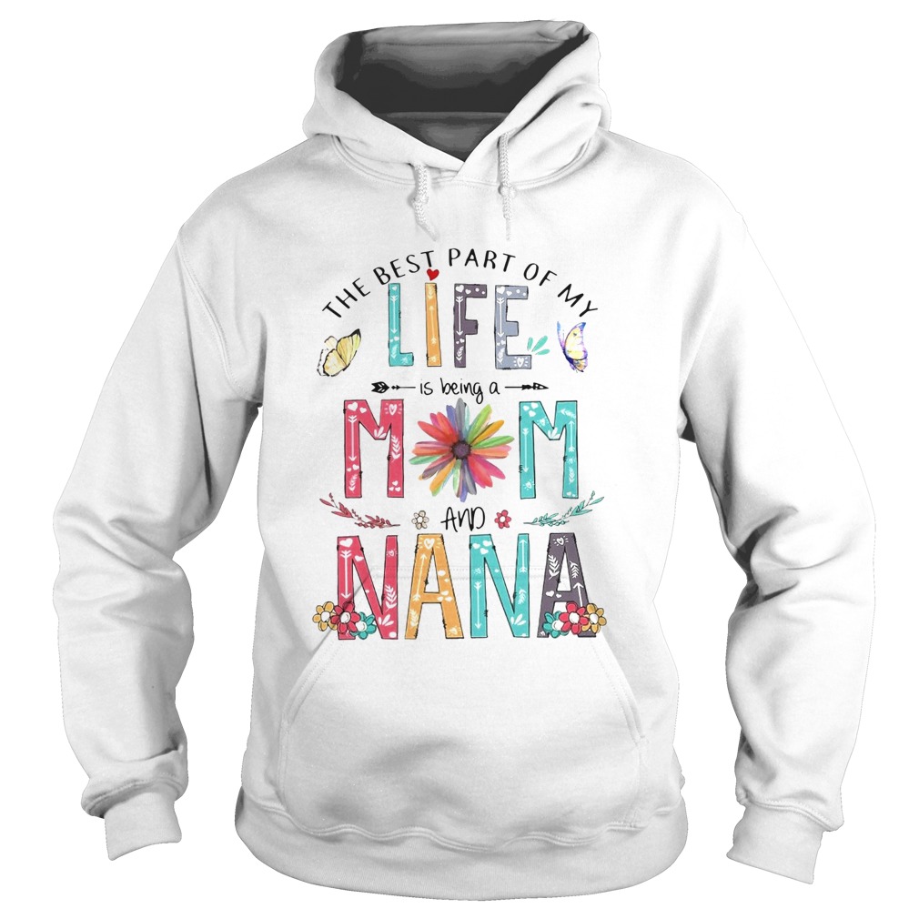 The Best Part Of My Life Is Being A Mom And Nana Hoodie