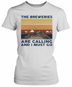 The Breweries Are Calling And I Must Go Vintage T-Shirt Classic Women's T-shirt