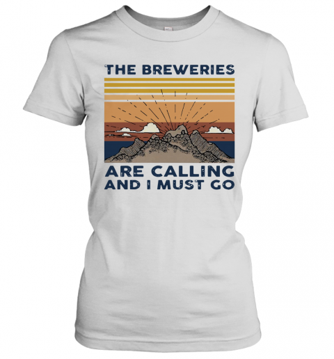 The Breweries Are Calling And I Must Go Vintage T-Shirt Classic Women's T-shirt
