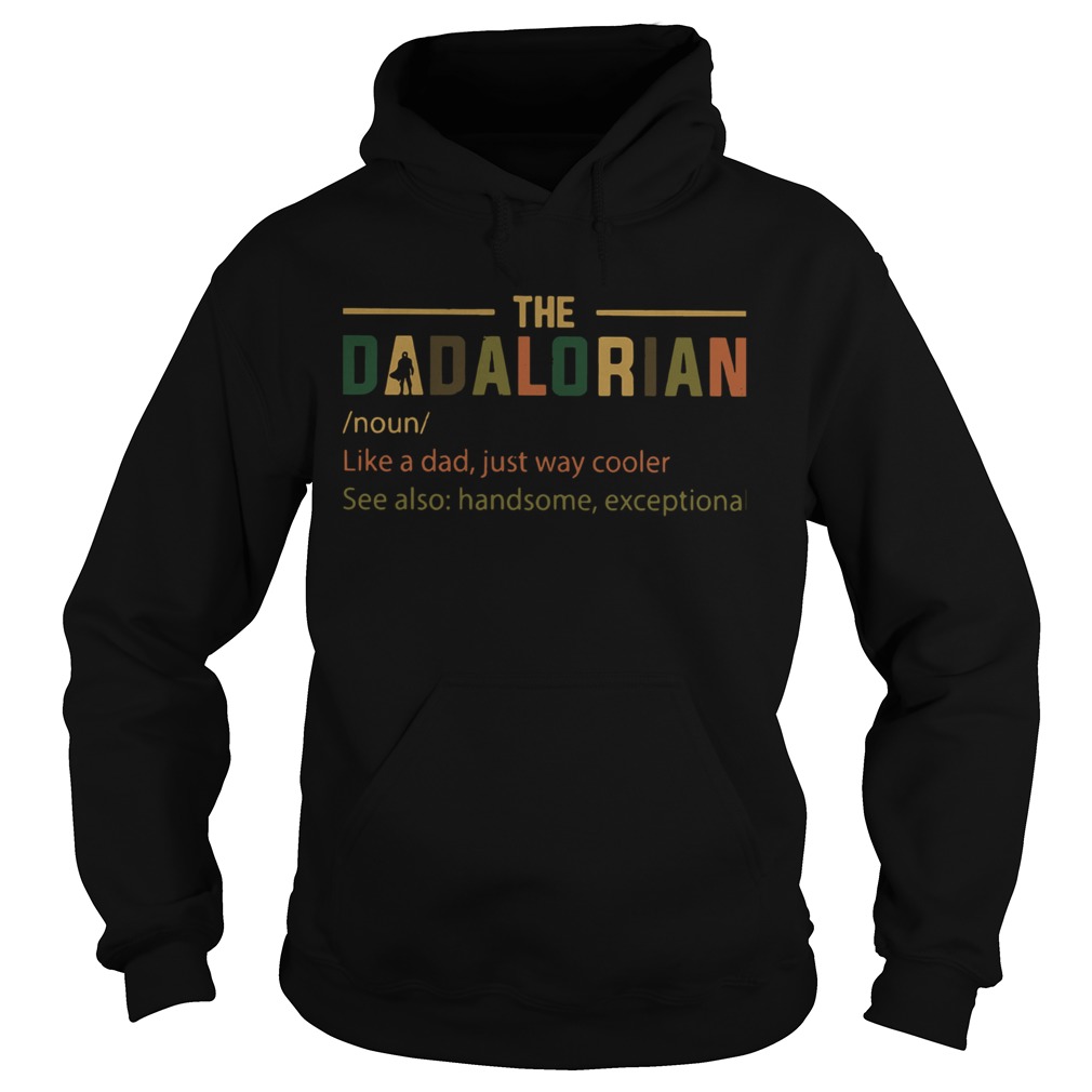 The Dadalorian Like A Dad Just Way Cooler Hoodie