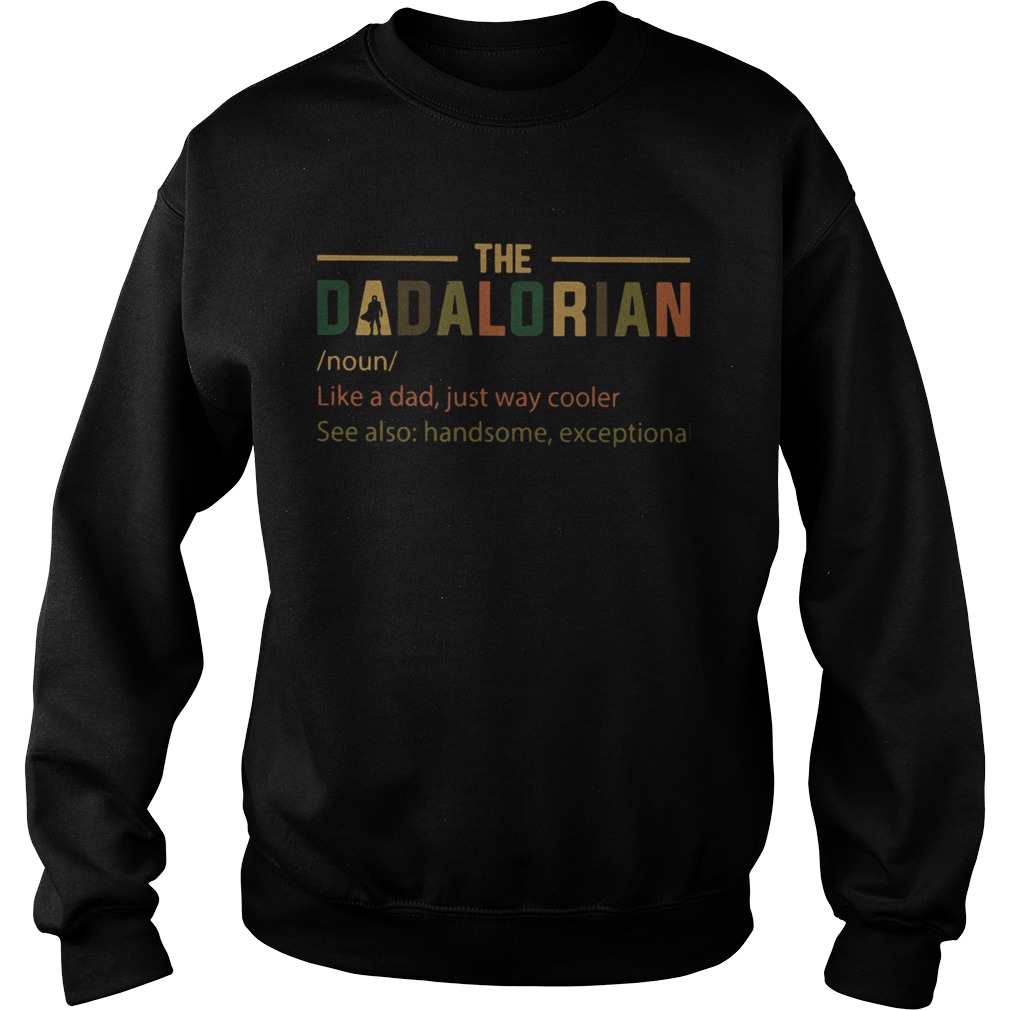 The Dadalorian Like A Dad Just Way Cooler Sweatshirt