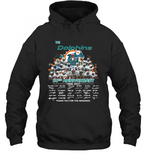 The Dolphins 55Th Anniversary 1966 2021 Thank You For The Memories T-Shirt Unisex Hoodie