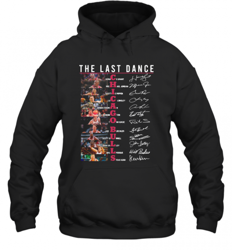 The Last Dance Chicago Bulls Basketball Team Players Signatures T-Shirt Unisex Hoodie
