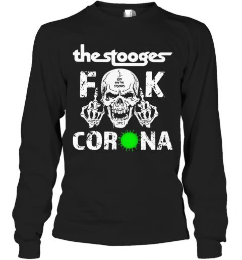 The Stooges Skull Fuck Coronavirus T-Shirt Long Sleeved T-shirt 
