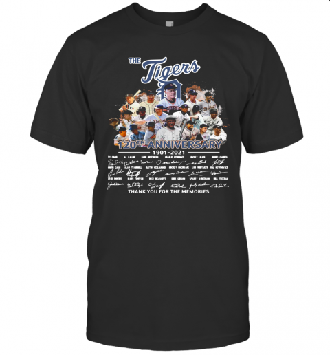 The Tigers Legends 120Th Aniversary 1901 2021 Thank You For The Memories Signatures T-Shirt