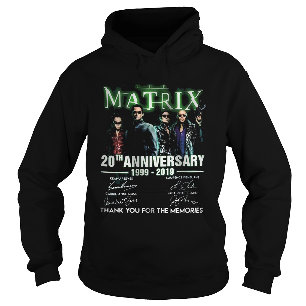 The matrix 20th anniversary 1999 2019 thank you for the memories signatures  Hoodie