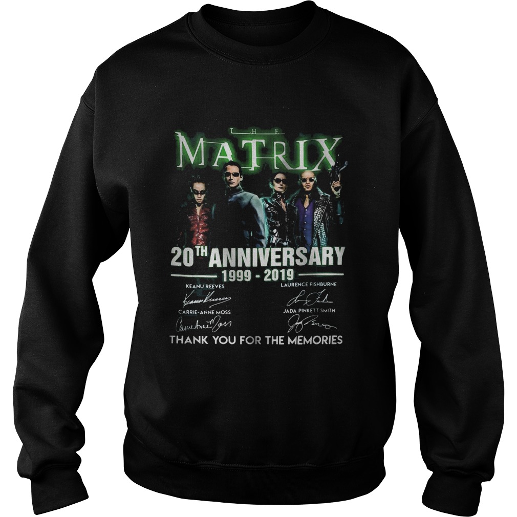 The matrix 20th anniversary 1999 2019 thank you for the memories signatures  Sweatshirt