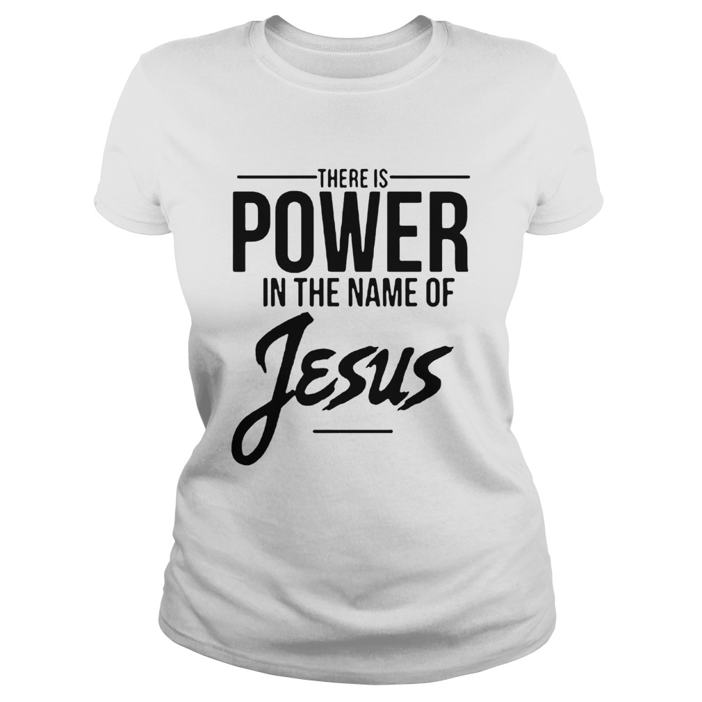 There Is Power In The Name Of Jesus Classic Ladies