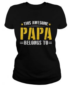 This Awesome Papa Belongs To  Classic Ladies