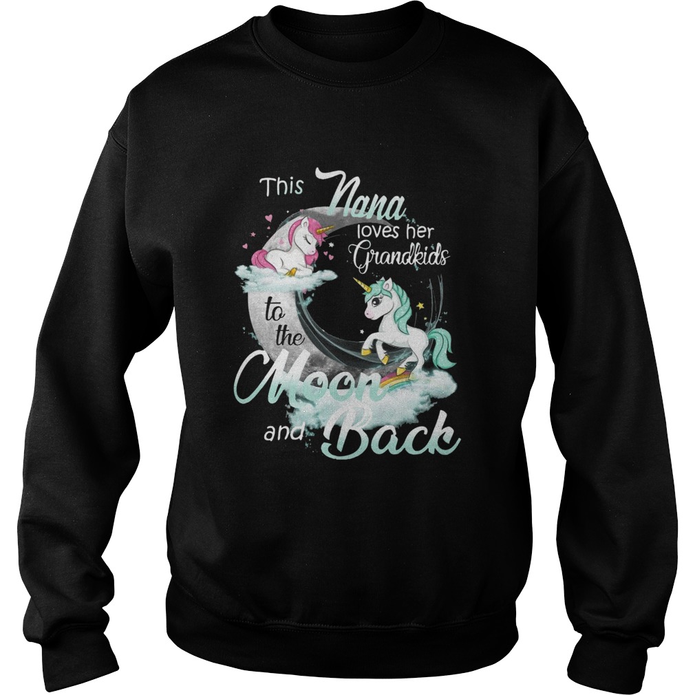 This Nana Loves Her Grandkids To The Moon And Back Unicorn Sweatshirt