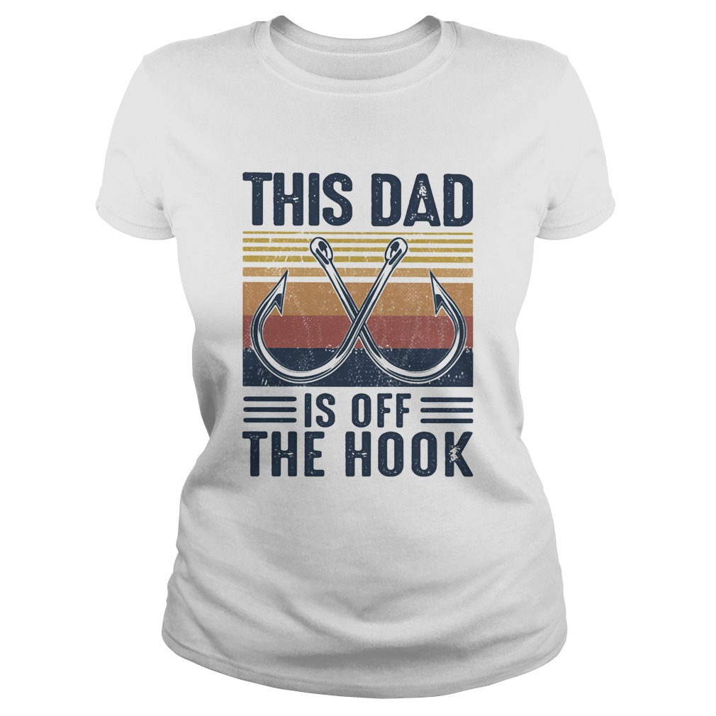 This dad is off the hook fishing vintage Classic Ladies