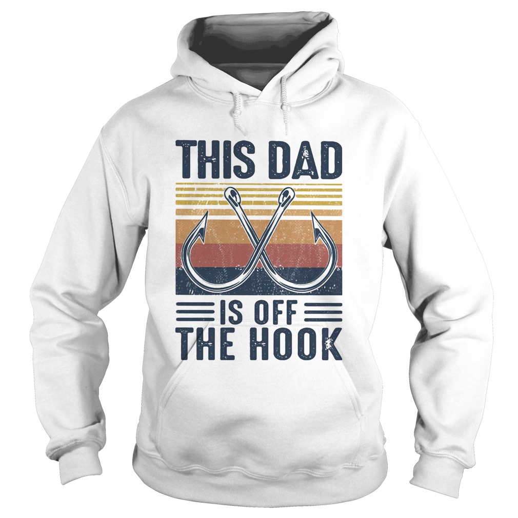 This dad is off the hook fishing vintage Hoodie