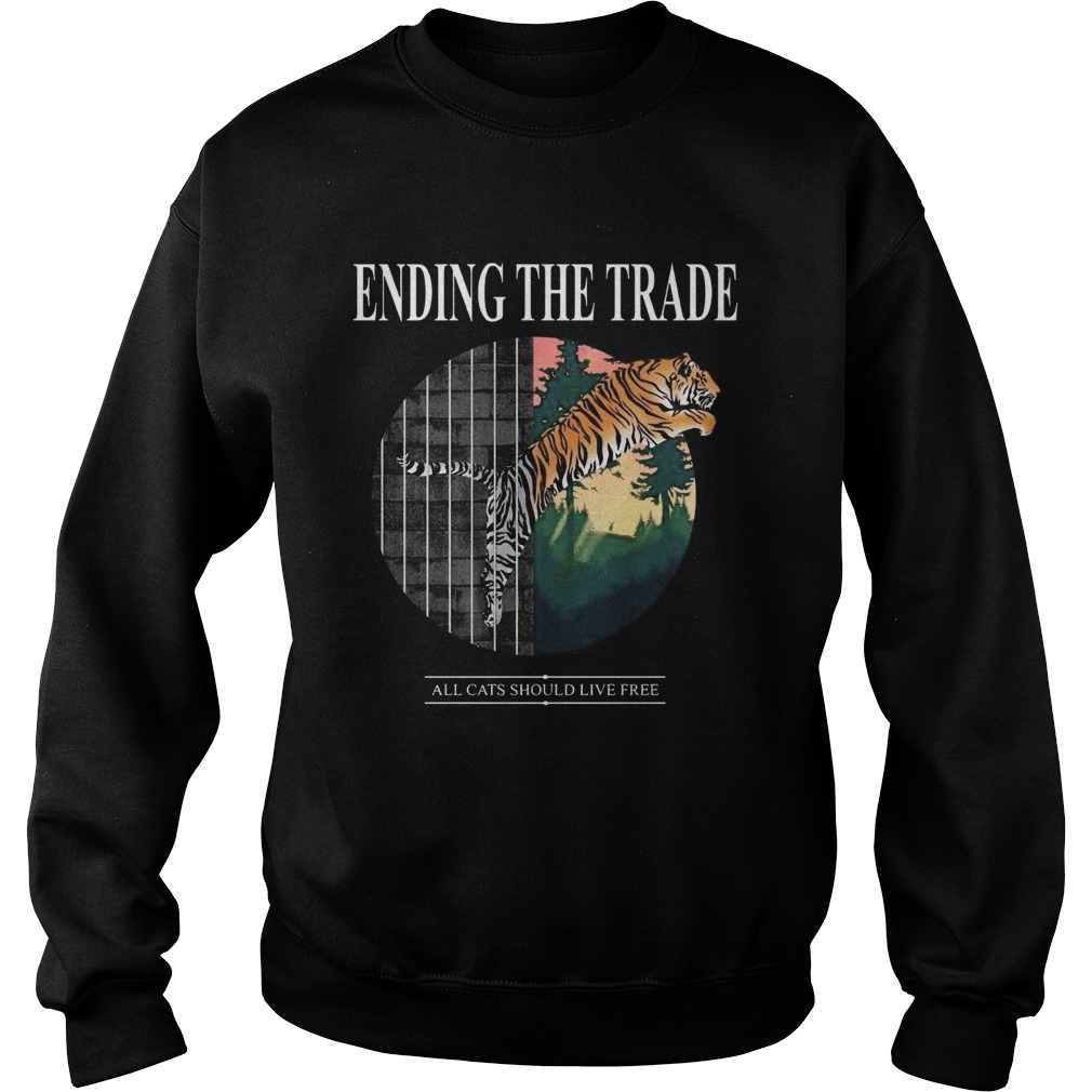 Tiger Ending The Trade All Cats Should Live Free Sweatshirt