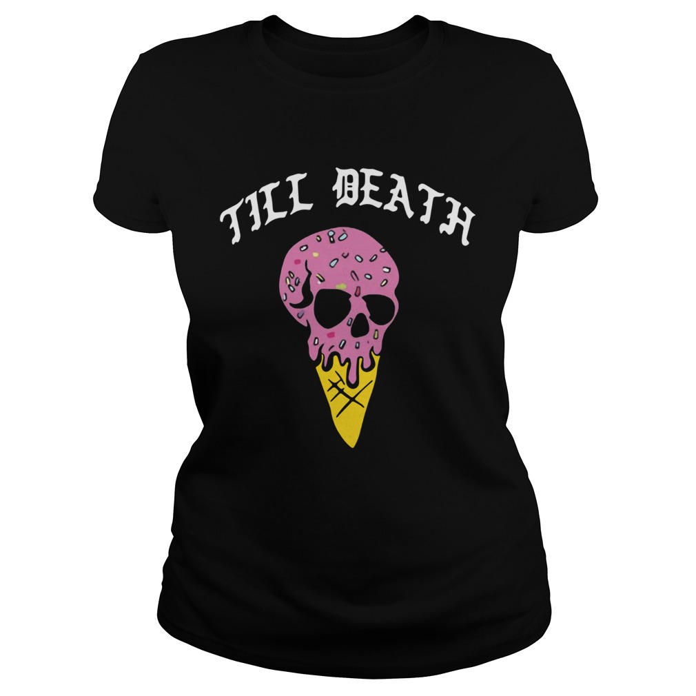 Till Death Ice Cream Skull Classic Ladies