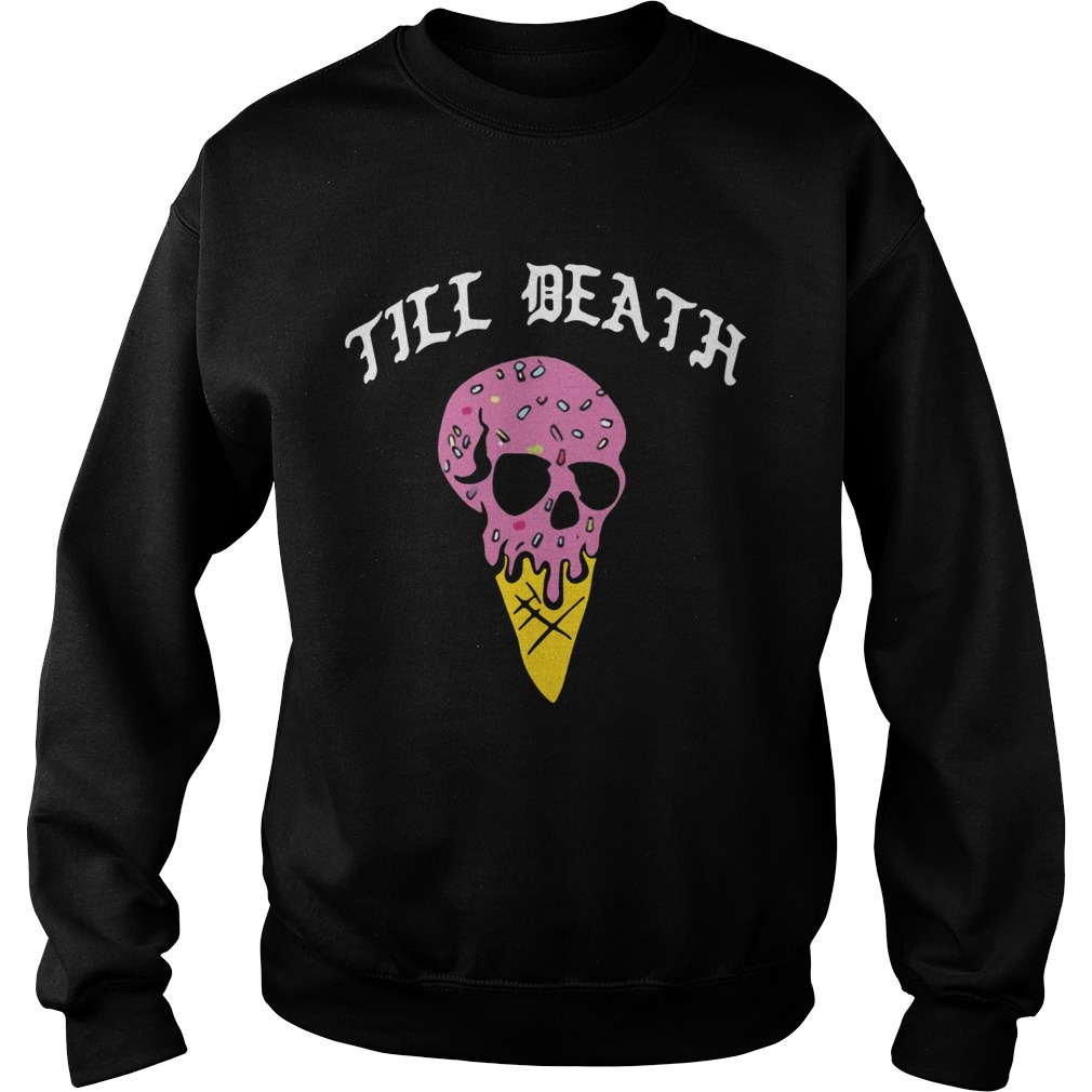 Till Death Ice Cream Skull Sweatshirt