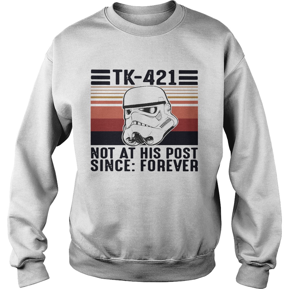 Tk421 Not At His Post Since Forever Vintage Sweatshirt