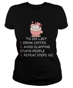 To Do List Drink Foffee Avoid Slapping Stupid People Repeat Steps  Classic Ladies