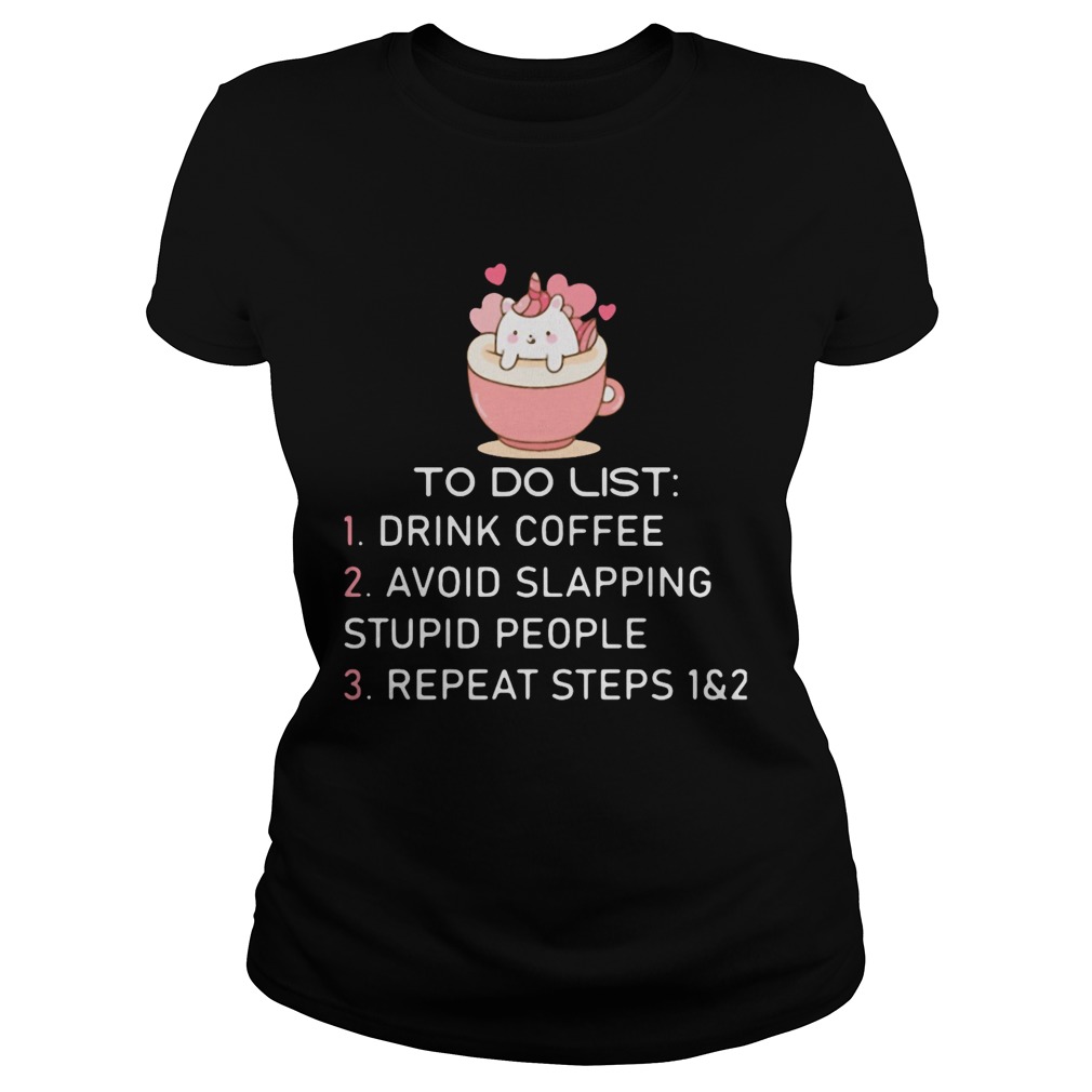 To Do List Drink Foffee Avoid Slapping Stupid People Repeat Steps  Classic Ladies