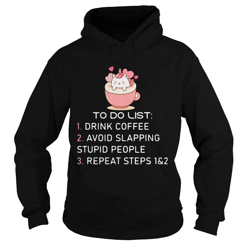 To Do List Drink Foffee Avoid Slapping Stupid People Repeat Steps  Hoodie