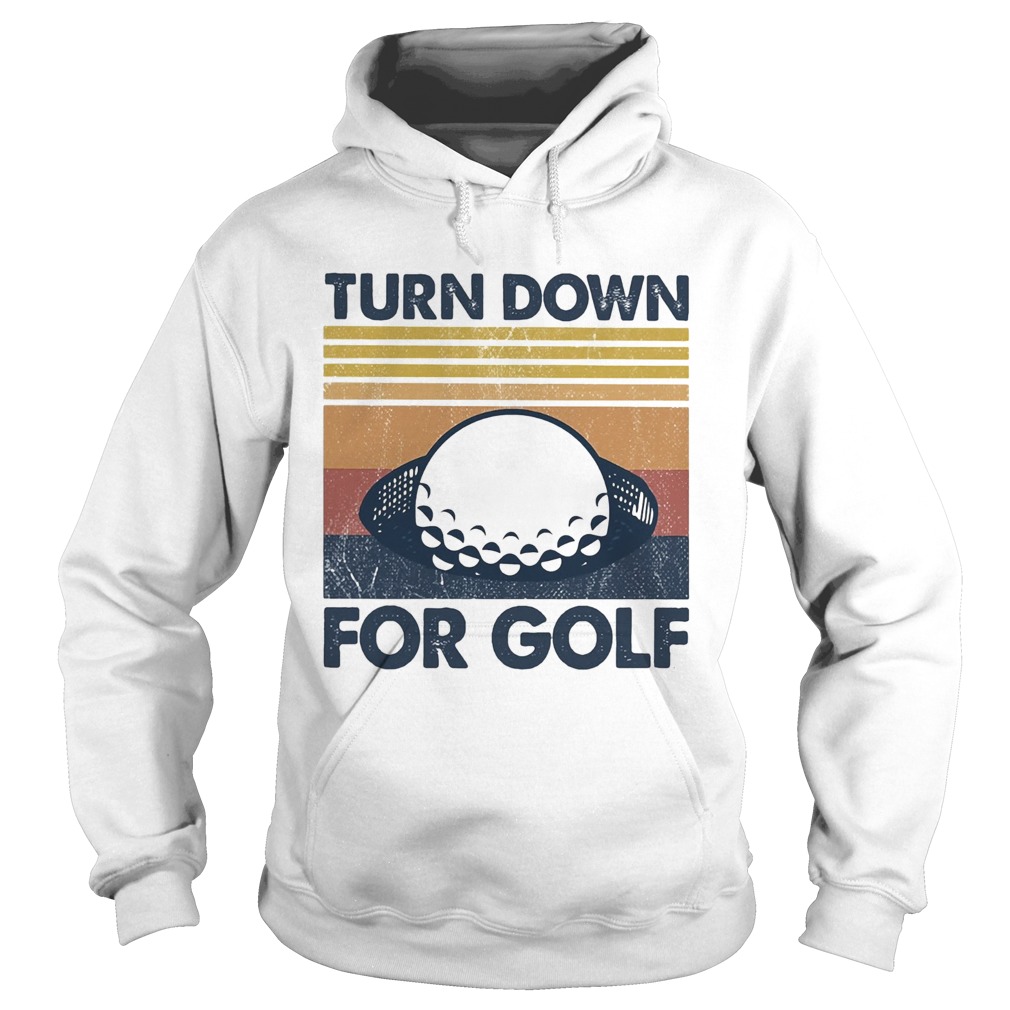Turn down for golf vintage 2020  Hoodie