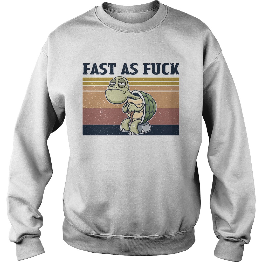 Turtle Fast As Fuck Vintage  Sweatshirt