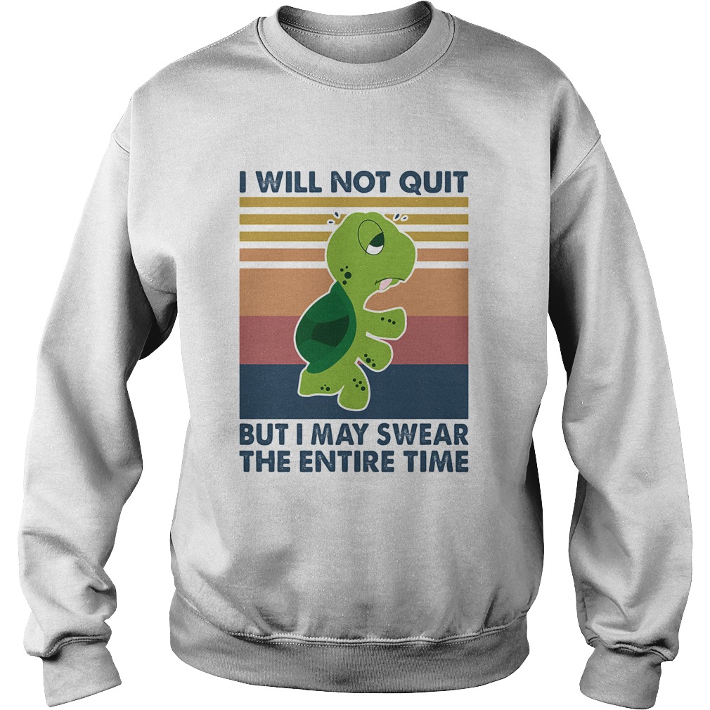 Turtle I will not quit but I may swear the entire time vintage  Sweatshirt