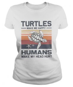 Turtles Make Me Happy Humans Make My Head Hurt Vintage  Classic Ladies