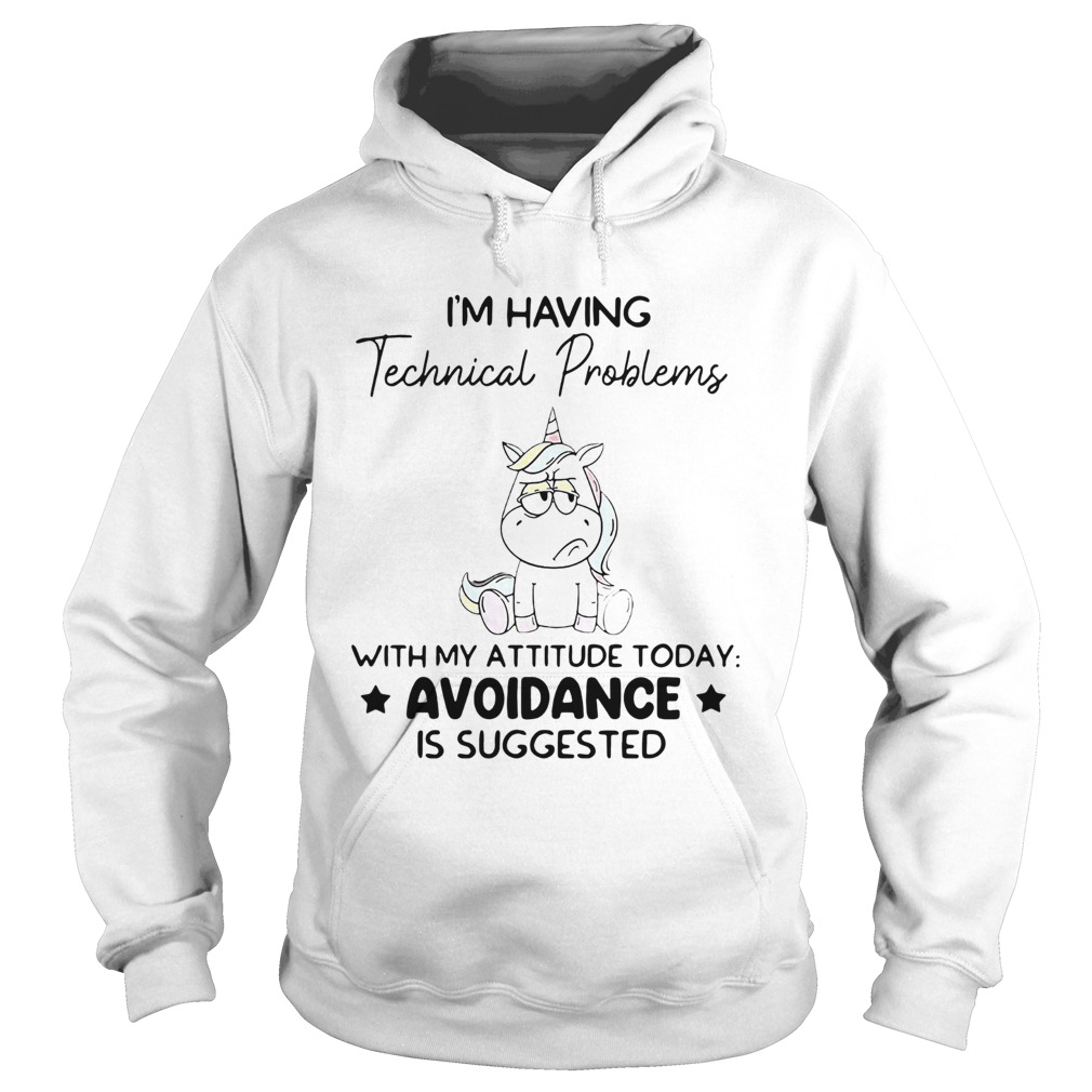 Unicorn Im Having Technical Problems With My Attitude Today Avoidance Hoodie