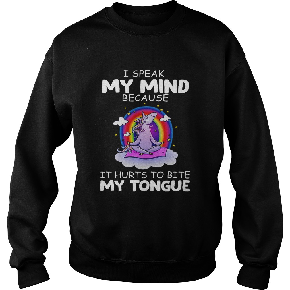 Unicorn Yoga I Speak My Mind Because It Hurts To Bite My Tongue  Sweatshirt