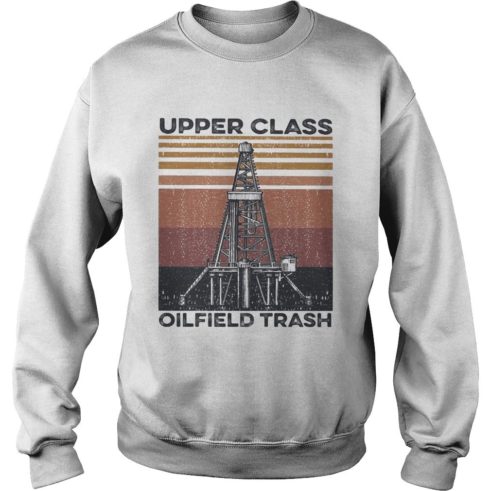 Upper class oilfield trash vintage  Sweatshirt