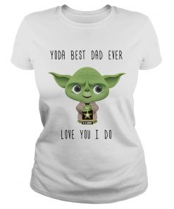 Us Army star wars master yoda best dad ever love you i do  Classic Ladies