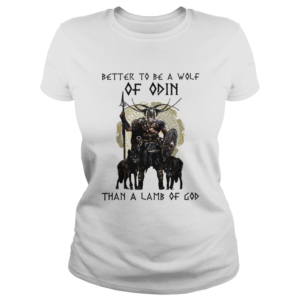 Vikings Better To Be A Wolf Of Odin Than A Lamb Of God  Classic Ladies