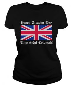 Vintage Happy Treason Day Ungrateful Colonials Funny  Classic Ladies