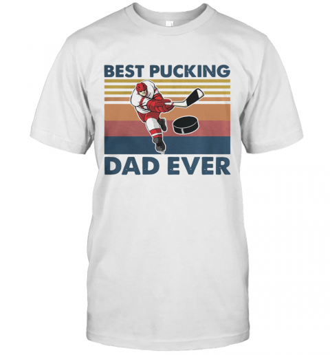Vintage Hockey Best Pucking Dad Ever T-Shirt