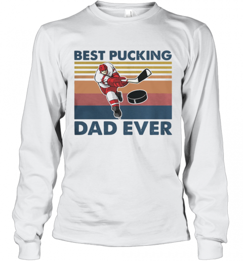 Vintage Hockey Best Pucking Dad Ever T-Shirt Long Sleeved T-shirt