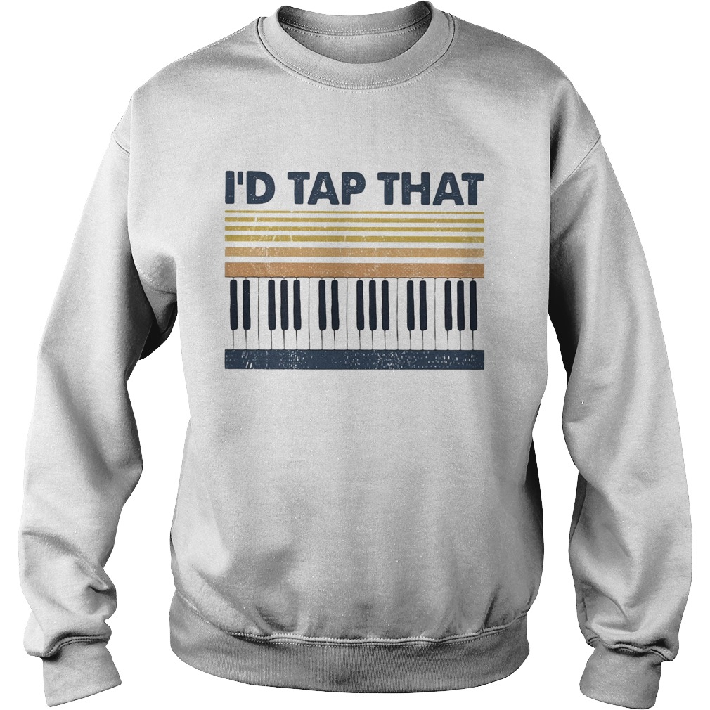 Vintage Piano Id Tap That  Sweatshirt