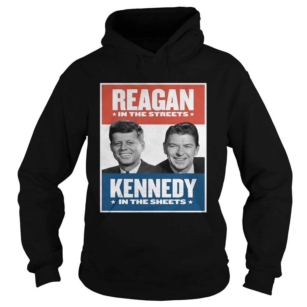 Vintage Reagan In The Streets Kennedy In The Sheets Hoodie