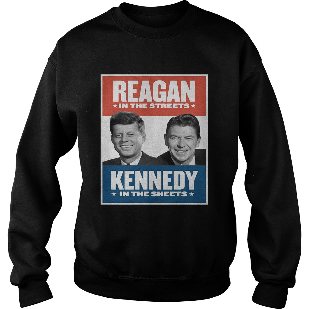 Vintage Reagan In The Streets Kennedy In The Sheets Sweatshirt