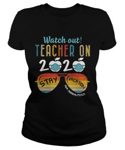 Vintage Watch Out Teacher On 2020 Stay Vacation Aka Quaranteach  Classic Ladies