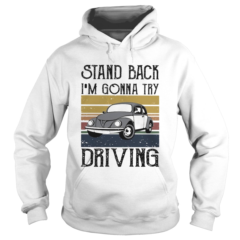 Volkswagen beetle stand back im gonna try driving vintage  Hoodie