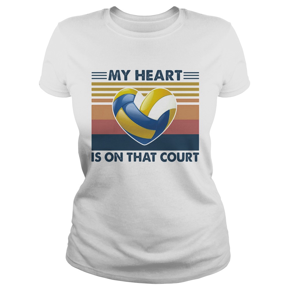 Volleyball my heart is on that court vintage  Classic Ladies